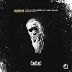 Talkin Sick (feat. Clyde Carson & Fillmoe Rocky) - Single by Young Bari album reviews, ratings, credits