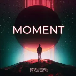 Moment (feat. Sam Welch) Song Lyrics