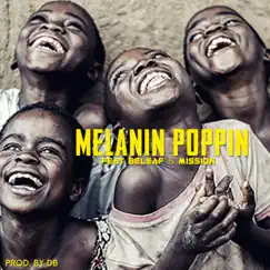 Melanin Poppin' (feat. Beleaf & Mission) - Single by Mike Mack album reviews, ratings, credits