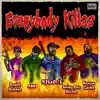 Everybody Killas (feat. ABK, Swing Dee Diablo, Daniel Dahmer & Keagan Grimm) - Single album lyrics, reviews, download
