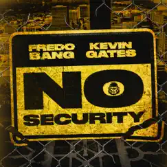 No Security (feat. Kevin Gates) - Single by Fredo Bang album reviews, ratings, credits