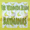 The Winnin Team-Baynanas (feat. Maine the God & Plane Jane) - Single album lyrics, reviews, download