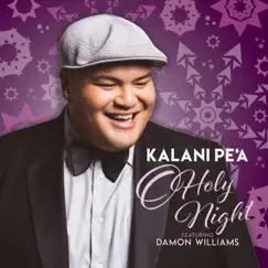 O Holy Night - Single (feat. Damon Williams) - Single by Kalani Pe'a album reviews, ratings, credits