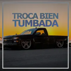 Troca Bien Tumbada - Single by Los de la Treinta album reviews, ratings, credits