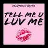 Tell Me U Luv Me - Single album lyrics, reviews, download