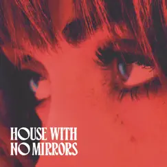 House with No Mirrors Song Lyrics