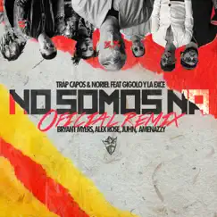 No Somos Ná (Remix) [feat. Gigolo Y La Exce, Bryant Myers, Alex Rose, Juhn & Amenazzy] Song Lyrics