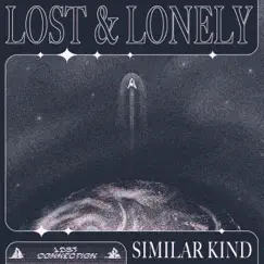 Lost & Lonely - Single by Similar Kind album reviews, ratings, credits