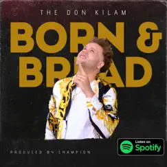 Born & Bred (feat. Champion & Don Kilam) [Remix] Song Lyrics