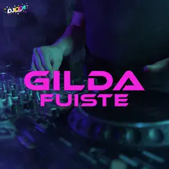 Fuiste (DJ Franco Pedemonte Remix) - Single by Gilda & DJ Franco Pedemonte album reviews, ratings, credits