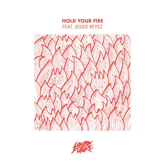 Hold Your Fire (feat. Jessie Reyez) - Single by London Future album download