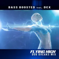 Flying High (feat. DCX) [Dub Breaks Mix] Song Lyrics