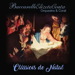 Clássicos de Natal (Orquestra & Coral) by Baccarelli Elizete Costa & Sergio Cascapera album reviews, ratings, credits