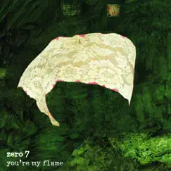 You're My Flame - EP by Zero 7 album reviews, ratings, credits