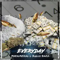 Everyday (feat. Bully Baez) - Single by Phenomeinal album reviews, ratings, credits