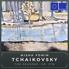 Tchaikovsky: The Seasons, Op. 37b by Misha Fomin album reviews, ratings, credits