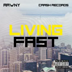 Livin' Fast - Single by Rawny album reviews, ratings, credits