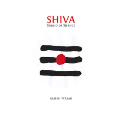 Shiva Sound of Silence - EP by Umesh Persad album reviews, ratings, credits