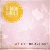 We Gon Be Alright - Single album lyrics, reviews, download