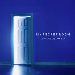 My Secret Room - Single by Luke and the Lonely album reviews, ratings, credits