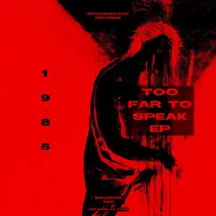 Too Far to Speak - Single by 19.85 album reviews, ratings, credits