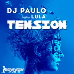 Tension (feat. Lula) [DJ PAULO's Space Walk Mix] Song Lyrics