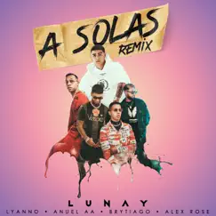 A Solas (Remix) [feat. Brytiago & Alex Rose] - Single by Lunay, Lyanno & Anuel AA album reviews, ratings, credits