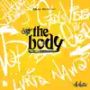 The Body (feat. Lyriq Nawqiy, BreevEazie, Hector Dominguez, VOP, Cell Blok & God's Vision) [Remix] - Single album lyrics, reviews, download