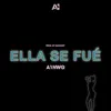 Ella Se Fué - Single album lyrics, reviews, download