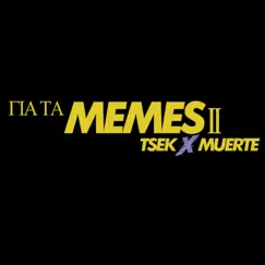 Gia Ta Memes II - Single by Tsek X Muerte album reviews, ratings, credits