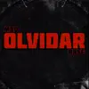 Olvidar (feat. RXS3) - Single album lyrics, reviews, download