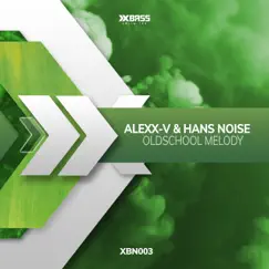 Oldschool Melody - Single by Alexx V & Hans Noise album reviews, ratings, credits