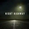 Night Highway - Single album lyrics, reviews, download