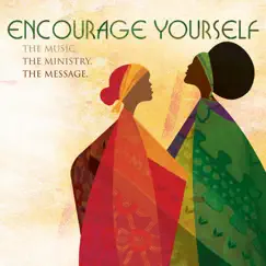 Encourage Yourself: The Music, the Ministry, the Message by Various Artists album reviews, ratings, credits