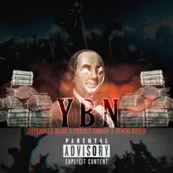 Ybn (feat. Christ Smoov & Fendi Benji) - Single by Juvenille Blak album reviews, ratings, credits