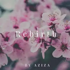 Rebirth - Single by Aziza album reviews, ratings, credits