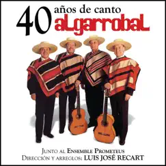 40 Años de Canto Algarrobal by Huasos De Algarrobal album reviews, ratings, credits