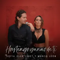 Hoy Tengo Ganas de Ti - Single by Sofia Olea Levet & Marco Leon album reviews, ratings, credits