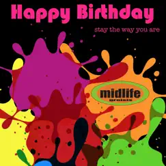 Happy Birthday Stay the Way You Are - Single by Midlife Greisis album reviews, ratings, credits