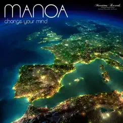 Change Your Mind (Dreamers Mix) - Single by Manoa album reviews, ratings, credits