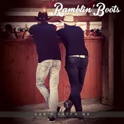 Can't Catch Me - Single by Ramblin' Boots album reviews, ratings, credits