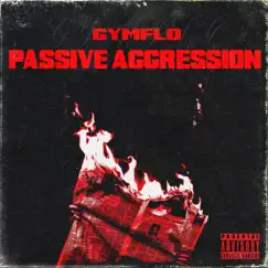 Passive Aggression - Single by Gymflo album reviews, ratings, credits
