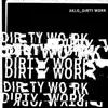 Dirty Work - Single album lyrics, reviews, download