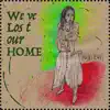 We’ve Lost Our Home - Single album lyrics, reviews, download