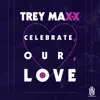 Celebrate Our Love - EP album lyrics, reviews, download