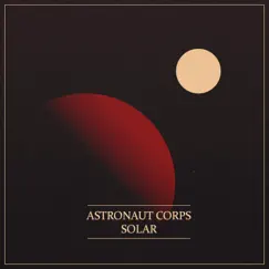 Solar by Astronaut Corps album reviews, ratings, credits
