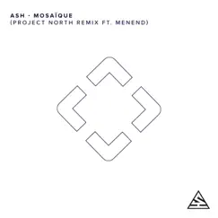 Mosaïque (Project North Remix) [feat. Menend] Song Lyrics