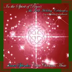 In the Spirit of Peace - an Irish Holiday Celebration (Feat. Ann Malone and Sarah Warwick) by Inner Splendor Celtic Christmas Music album reviews, ratings, credits