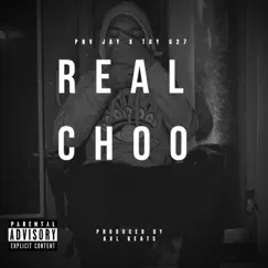 Real Choo - Single by AXL BEATS, PNV Jay & Tay 627 album reviews, ratings, credits