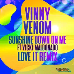 Sunshine Down On Me (Venom Love It Remix) [feat. Vicki Maldonado] - Single by Vinny Venom album reviews, ratings, credits